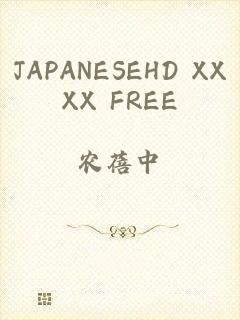 JAPANESEHD XXXX FREE